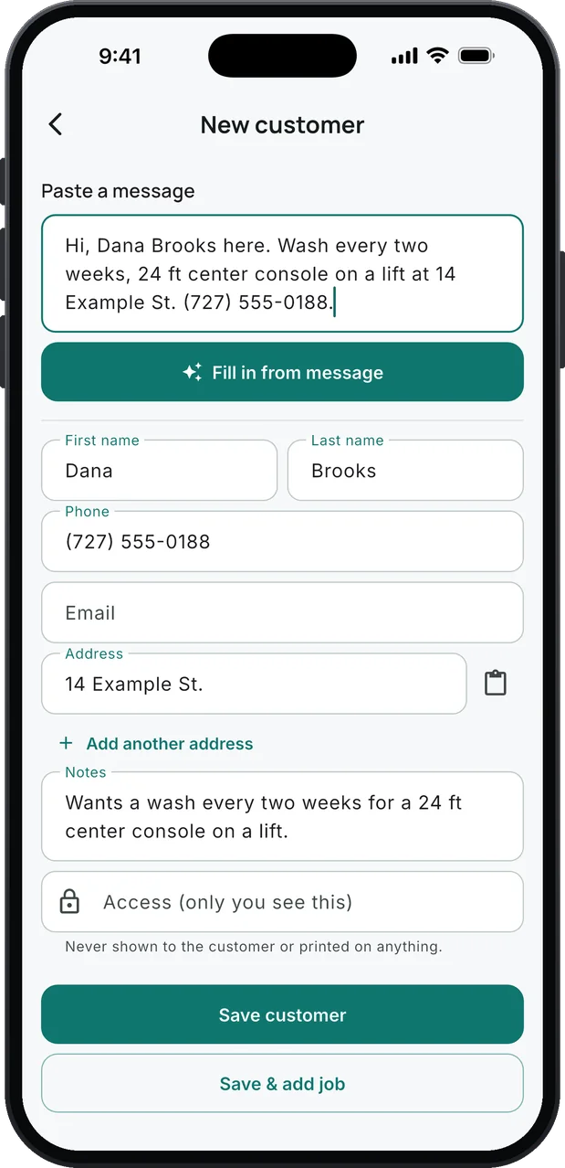New customer: a pasted text asking for a wash every two weeks for a 24 ft center console on a lift, the Fill in from message button, and what it filled in for you to check: a demo customer, Dana Brooks, a 555-01xx phone number, 14 Example St., and the note "Wants a wash every two weeks for a 24 ft center console on a lift."