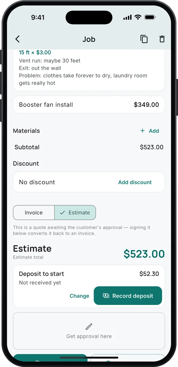 The job as an estimate: Extra vent length, 15 ft × $3.00, with Vent run: maybe 30 feet, Exit: out the wall and the problem, and Booster fan install, $349.00; an estimate total of $523.00 and a Deposit to start card, $52.30, not received yet, with Change and Record deposit buttons.