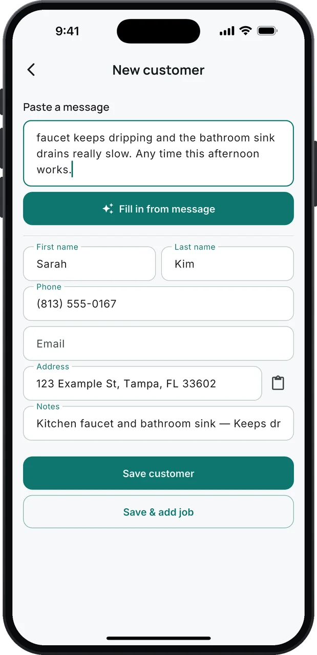 New customer: a pasted message about a dripping faucet and a slow bathroom sink, the Fill in from message button, and what it filled in: Sarah Kim, (813) 555-0167, a Tampa address, and a note about the kitchen faucet and bathroom sink.