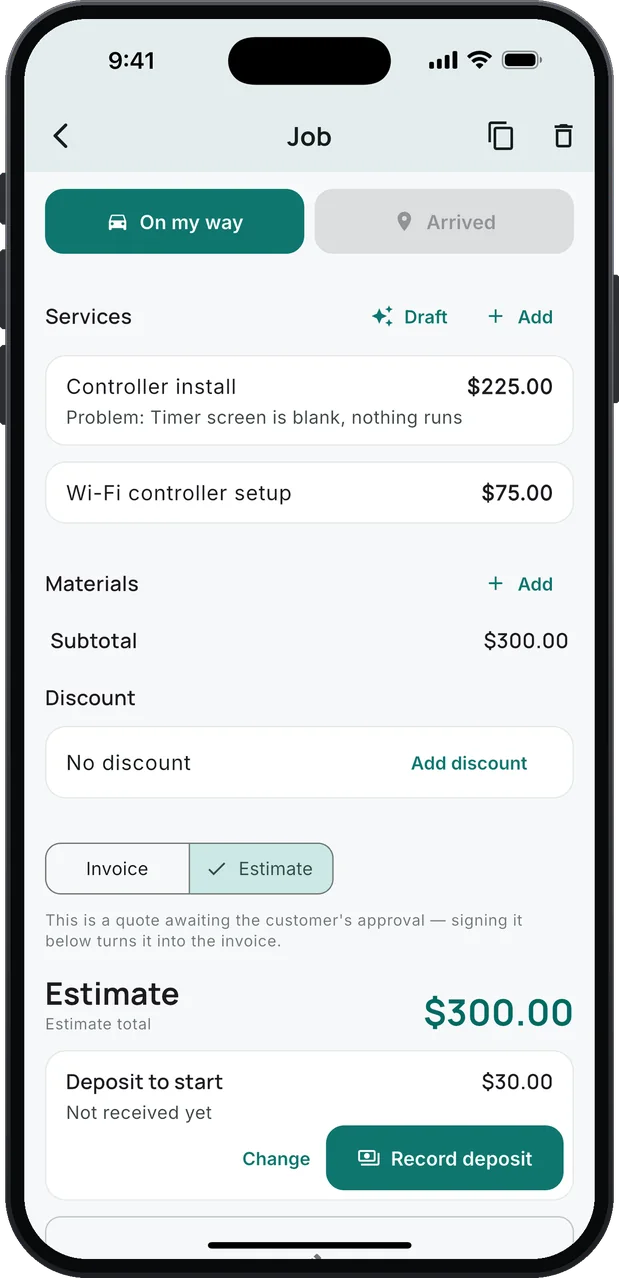 The job as an estimate: Controller install, $225.00, with Problem: Timer screen is blank, nothing runs, and Wi-Fi controller setup, $75.00; an estimate total of $300.00 and a Deposit to start card, $30.00, not received yet, with Change and Record deposit buttons.