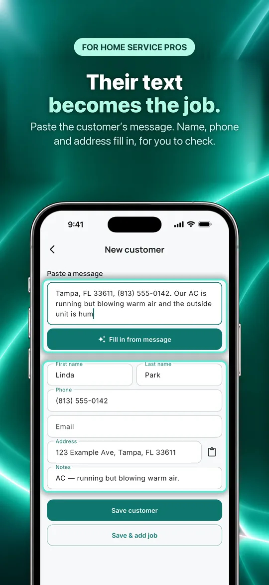 App Store screenshot: Their text becomes the job. Paste the customer’s message. Name, phone and address fill in, for you to check.